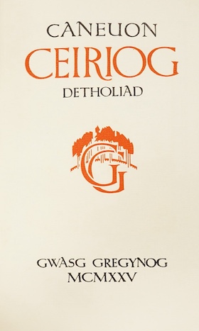 Hughes, John Ceiriog - Caneuon Ceiriog detholiad [Songs of Ceiriog, a Selection]. Edited by John Lloyd Jones. Newtown, Montgomeryshire: Gregynog Press, 1925, title and text printed in red and black, wood-engraved frontis